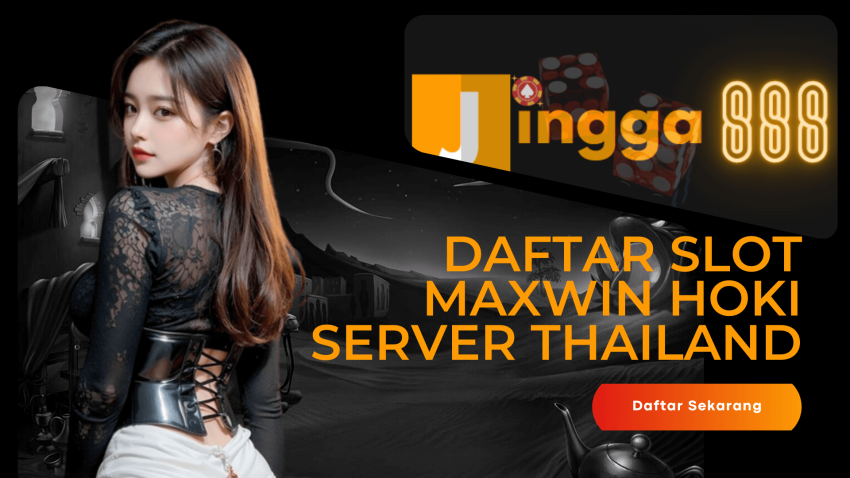 daftar slot maxwin hoki server thailand