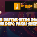 15 Daftar Situs Game Online Depo Pakai Shopeepay