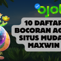 10 Daftar Bocoran Agen Situs Mudah Maxwin