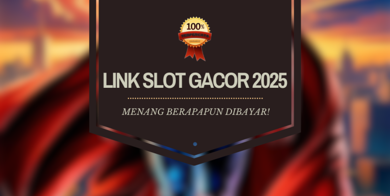 LINK SLOT GACOR 2025
